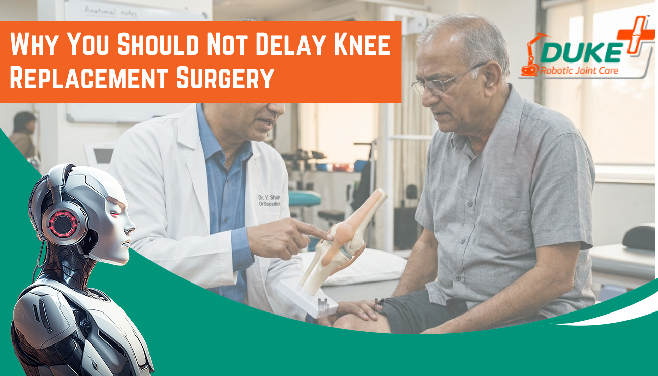 Why You Should Not Delay Knee Replacement Surgery | Expert Knee Replacement Surgeon