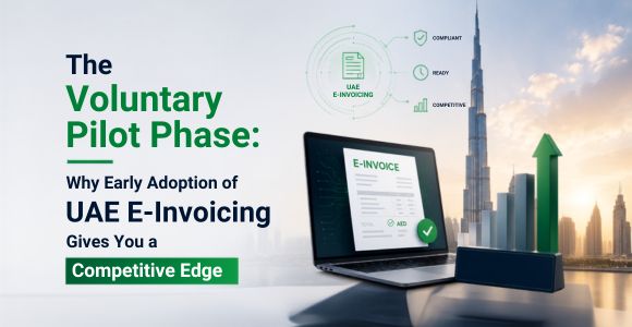 The Voluntary Pilot Phase: Why Early Adoption of UAE E-Invoicing Gives You a Competitive Edge - Marmin Easy E-Invoicing 