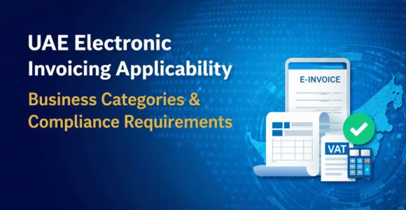 UAE E-Invoicing Applicability & Compliance Guide