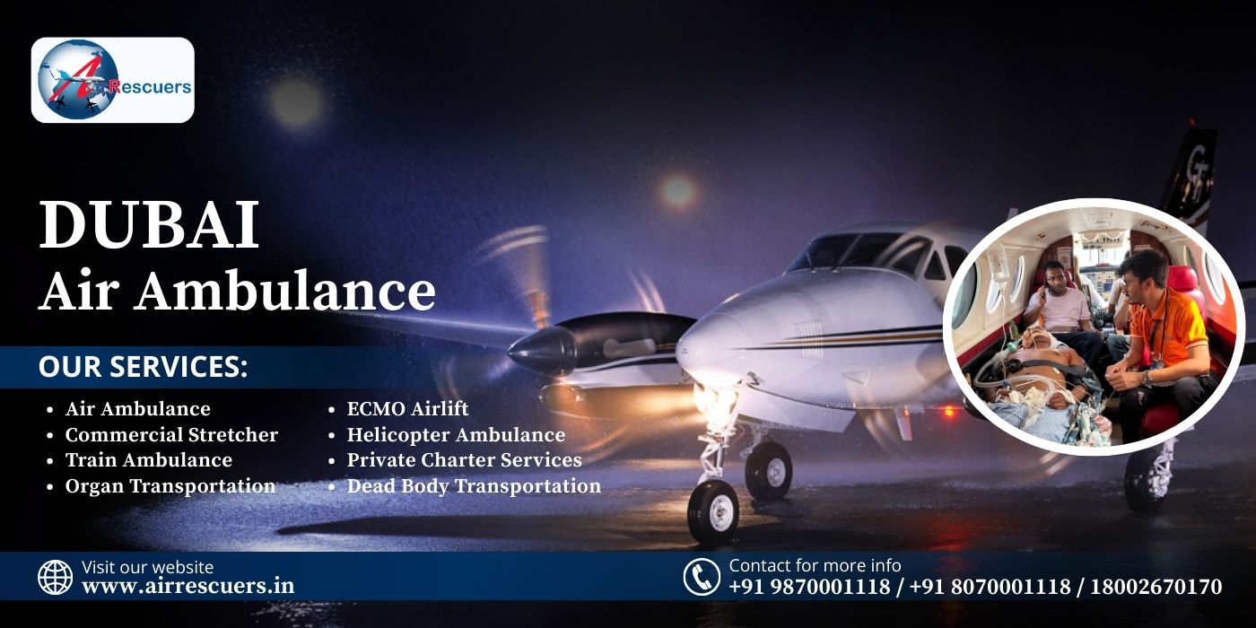 Air Ambulance Dubai: Fast, Safe & Advanced Medical Transport