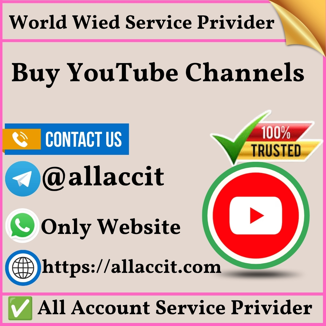 Buy YouTube Channels - 100% Safely Verified, Old, PVA & Aged