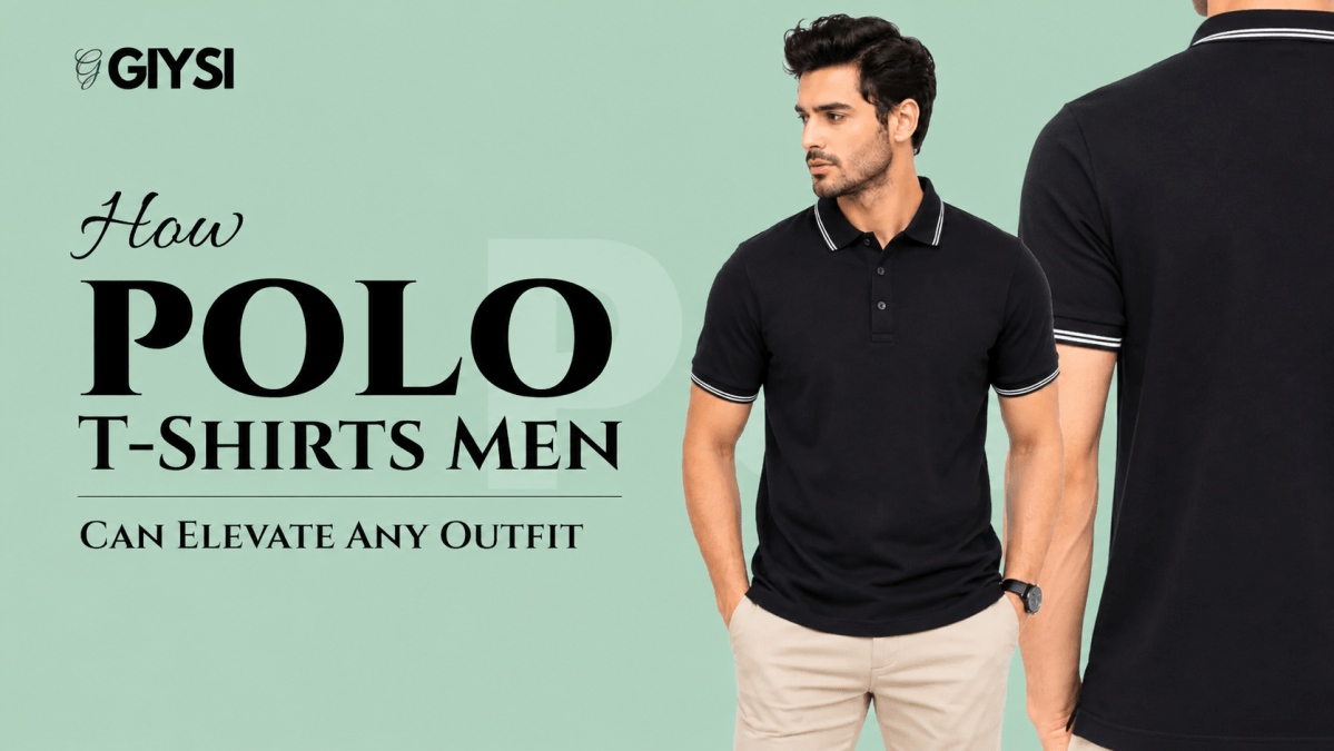 How Polo T-Shirts Men Can Elevate Any Outfit – Giysi Clothing