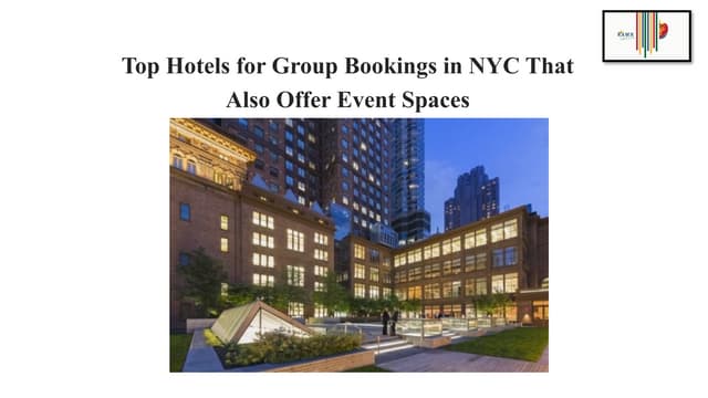 Top NYC Hotels for Group Bookings with Event Spaces | PPTX