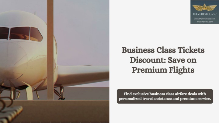 PPT - Business Class Tickets Discount Save on Premium Flights PowerPoint Presentation - ID:14873530
