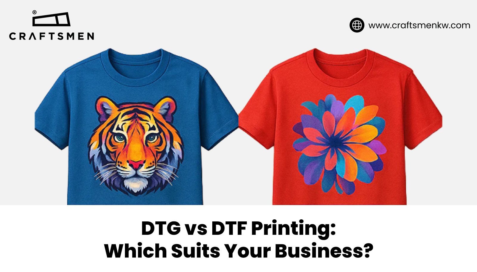 DTG vs DTF Printing: Which Suits Your Business?
