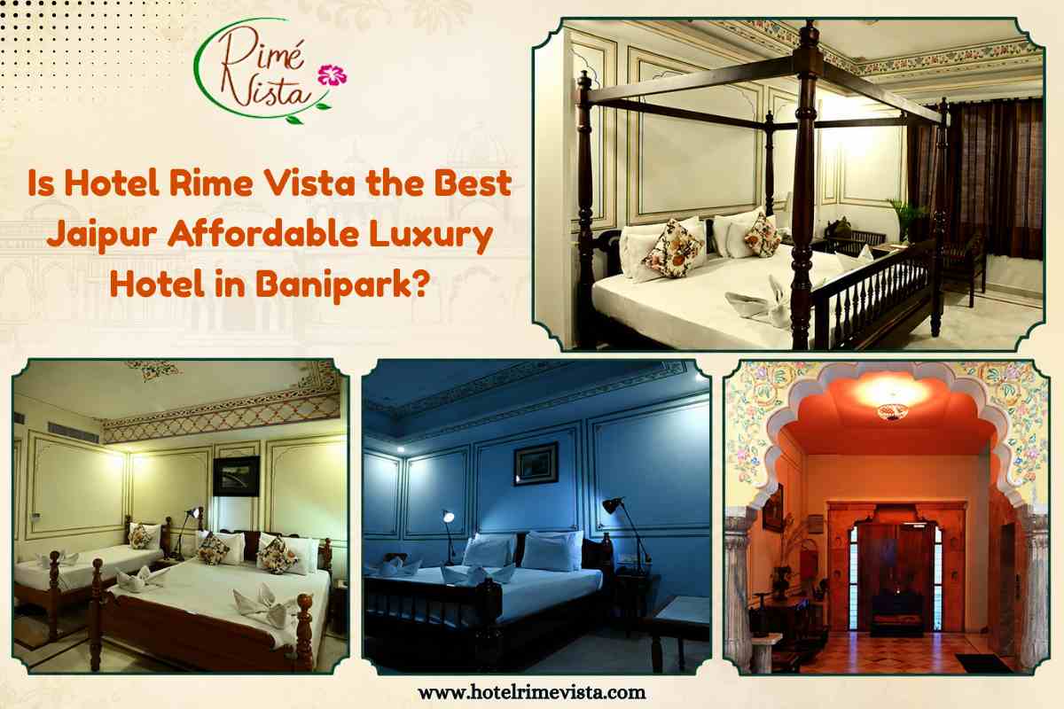 Is Hotel Rime Vista the Best Jaipur Affordable Luxury Hotel in Banipark?