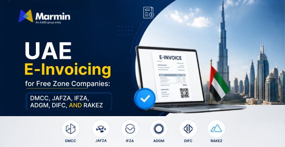 UAE E-Invoicing for Free Zone Companies: DMCC, JAFZA, IFZA, ADGM, DIFC, and RAKEZ - Marmin Easy E-Invoicing 