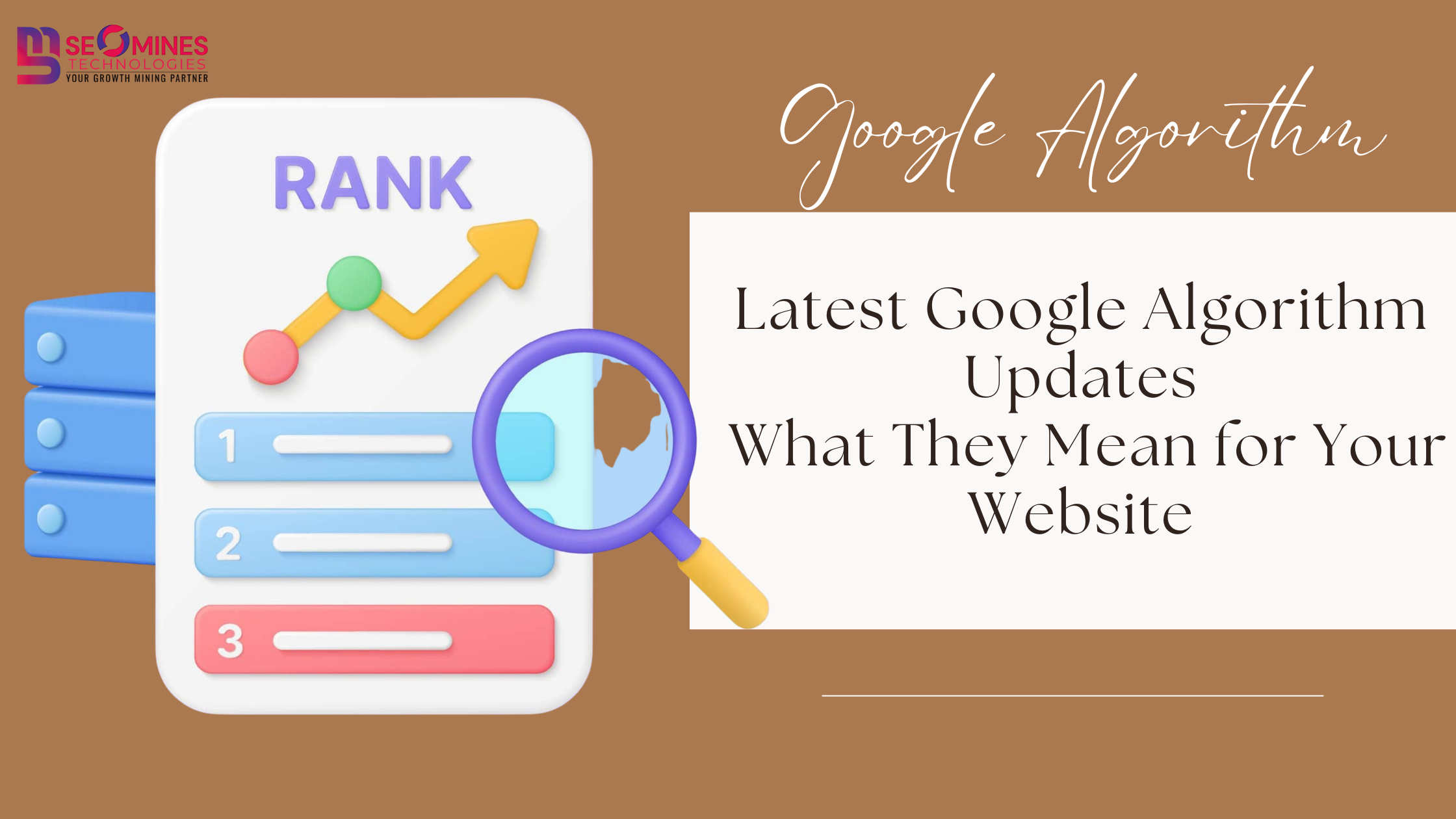 Latest Google Algorithm Updates and What They Mean for Your Website - SEOMines Technologies