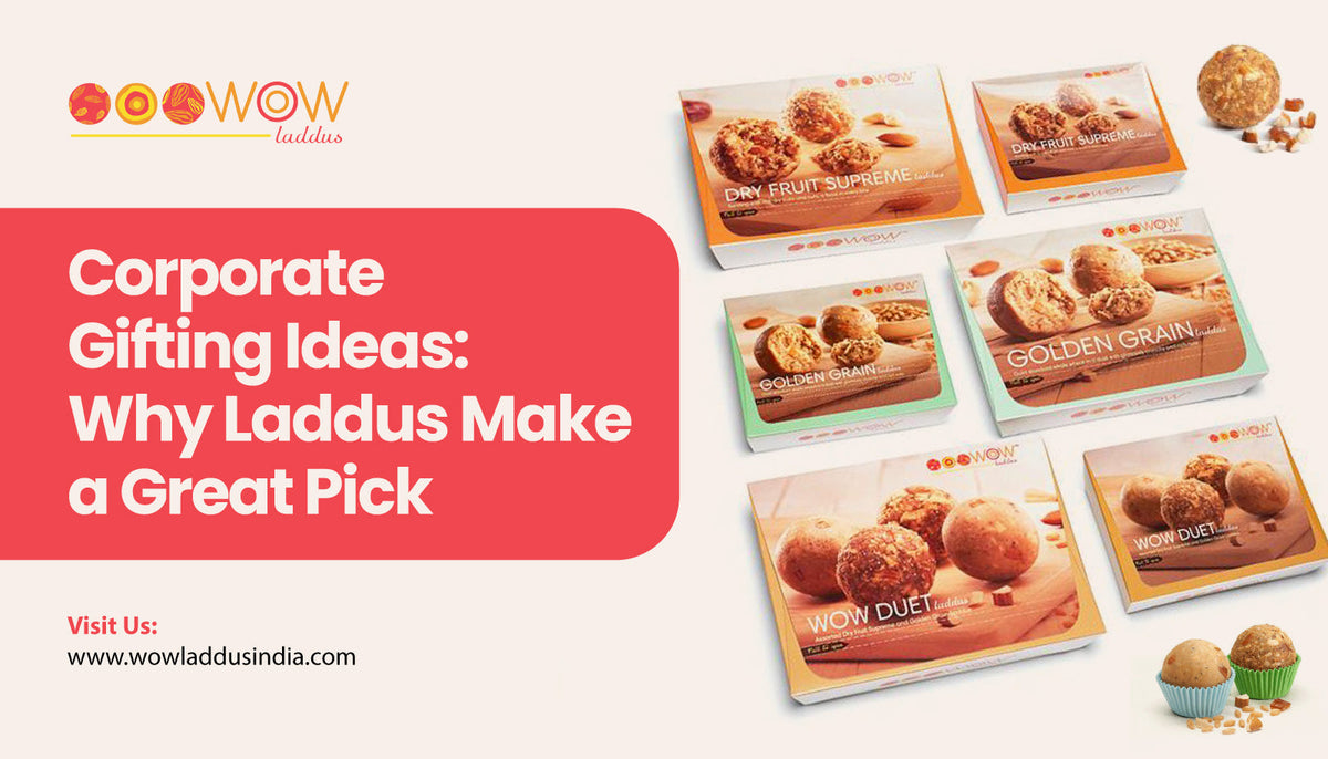 Corporate Gifting Ideas: Why Healthy Laddus Are the Perfect Gift – Wow Laddus India