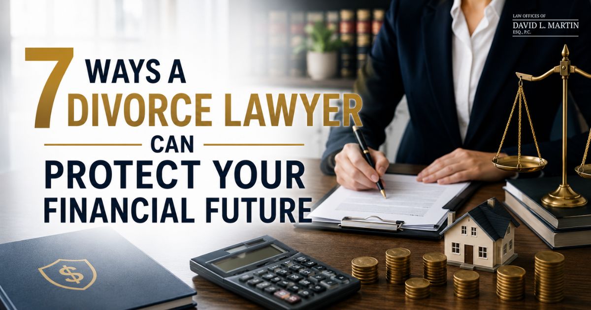 7 Ways a Divorce Lawyer Can Protect Your Financial Future - davidlmartin