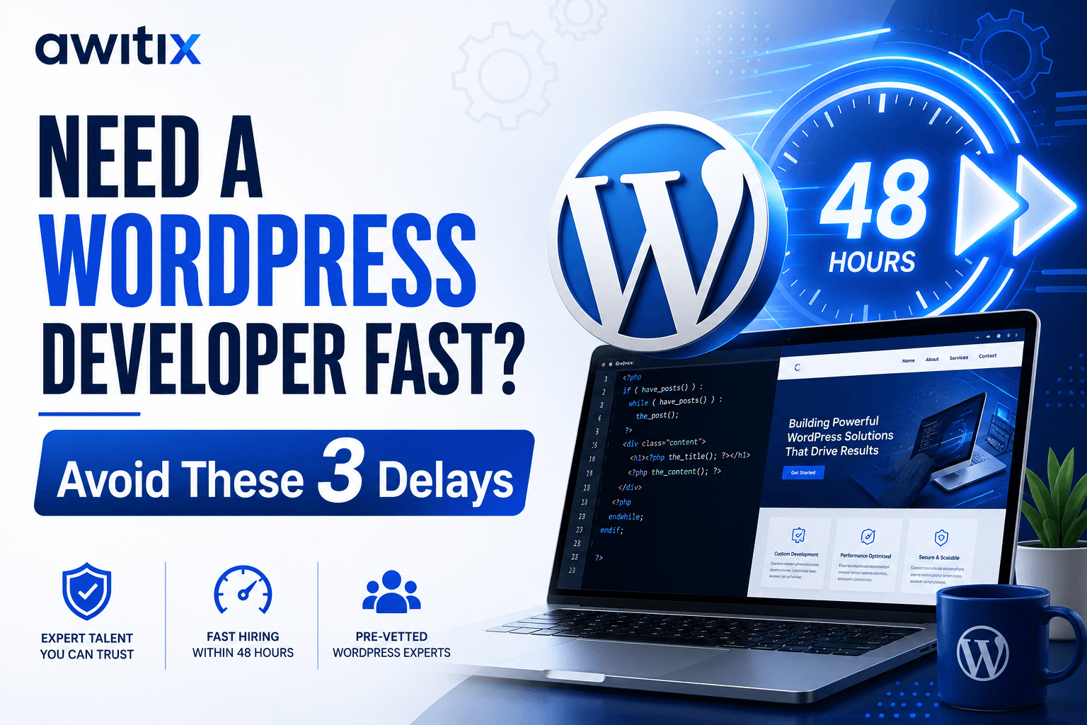 Need a WordPress Developer Fast? Avoid 3 Delays [Hire Guide]