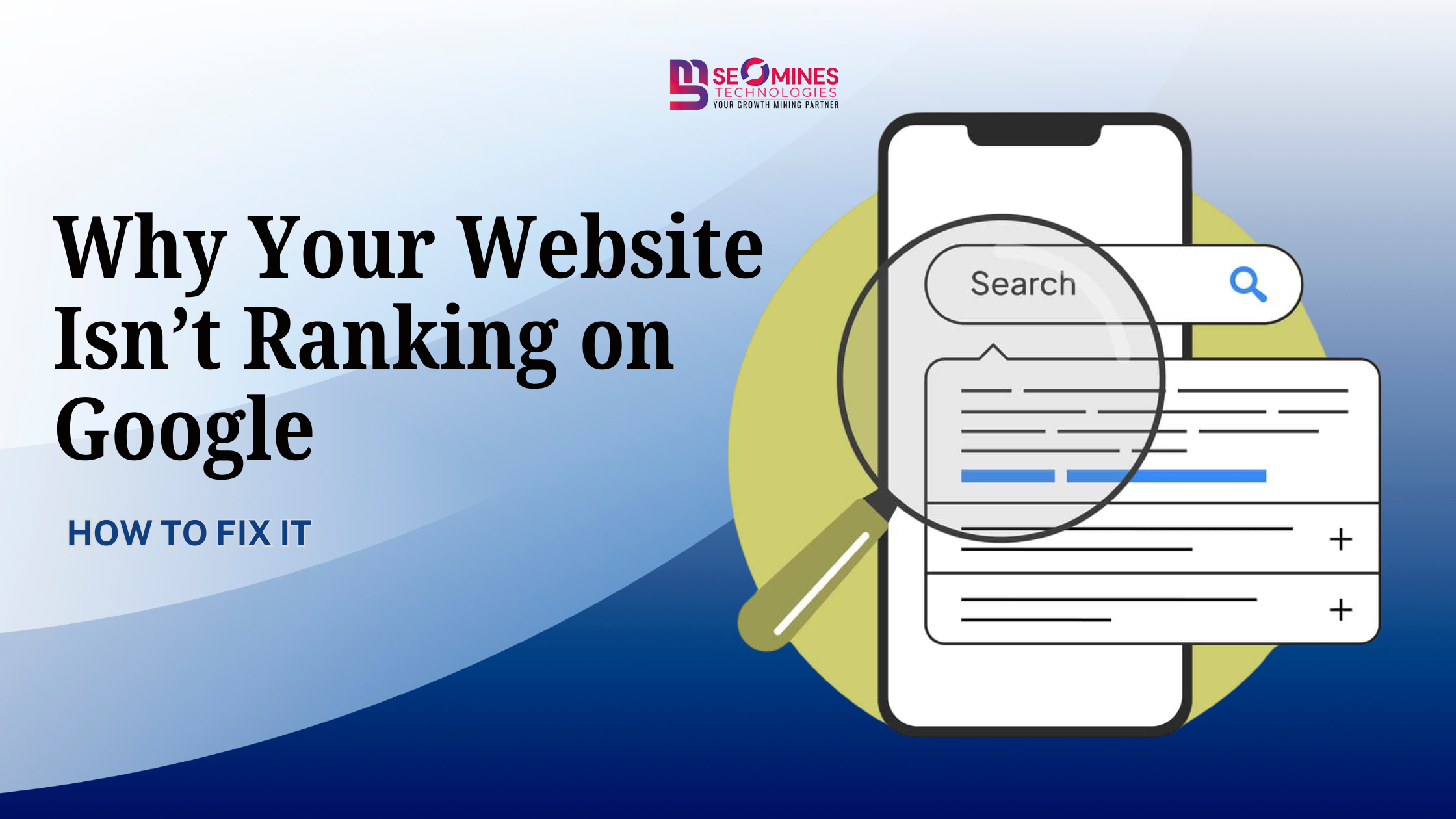 Why Your Website Isn’t Ranking on Google — And How to Fix It - SEOMines Technologies