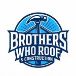 Brothers Who Roof and Construction Profile Picture