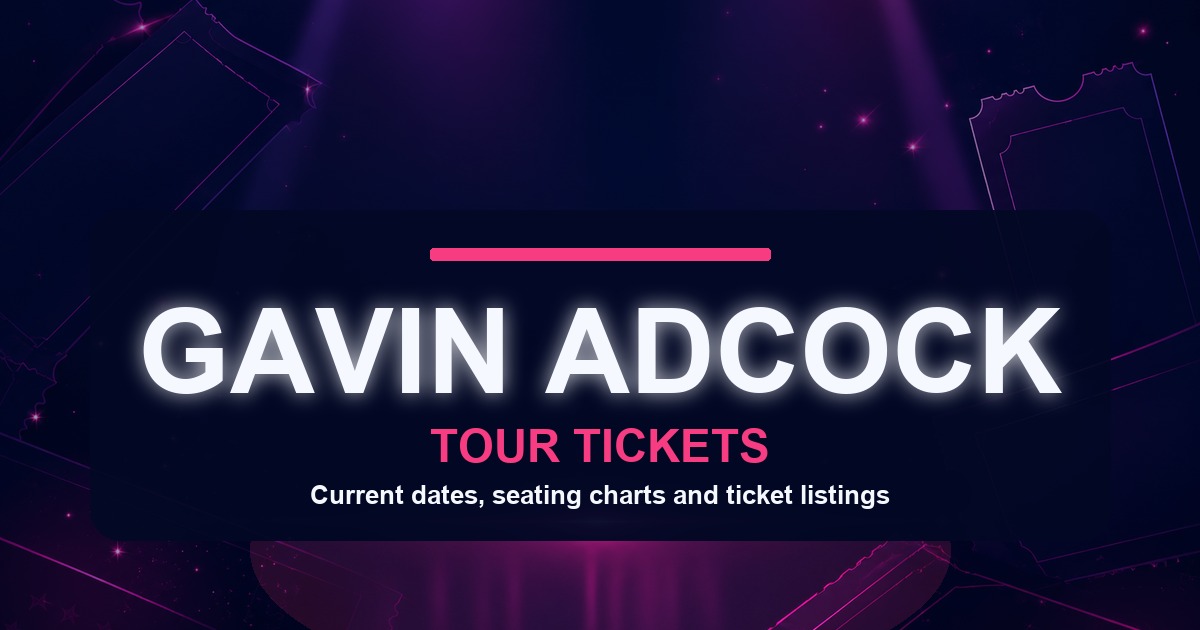Get Your Gavin Adcock Tour Tickets Now!
