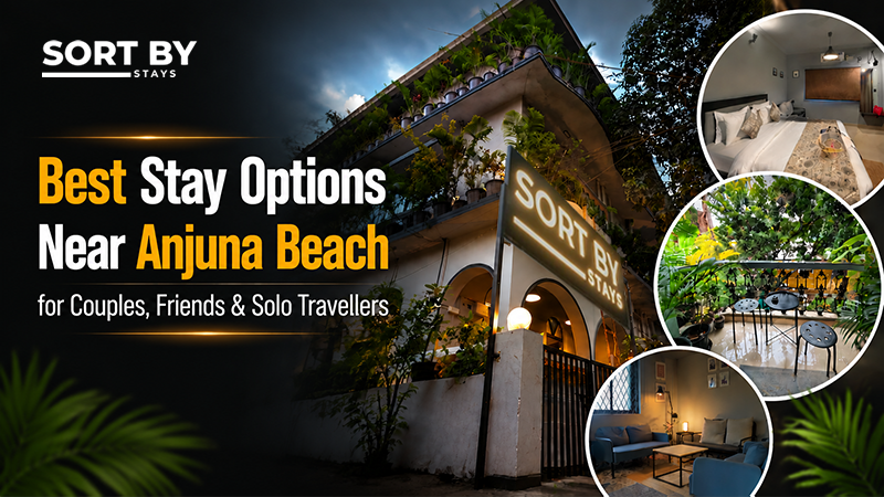 Best Stay Options Near Anjuna Beach for Couples, Friends & Solo Travellers