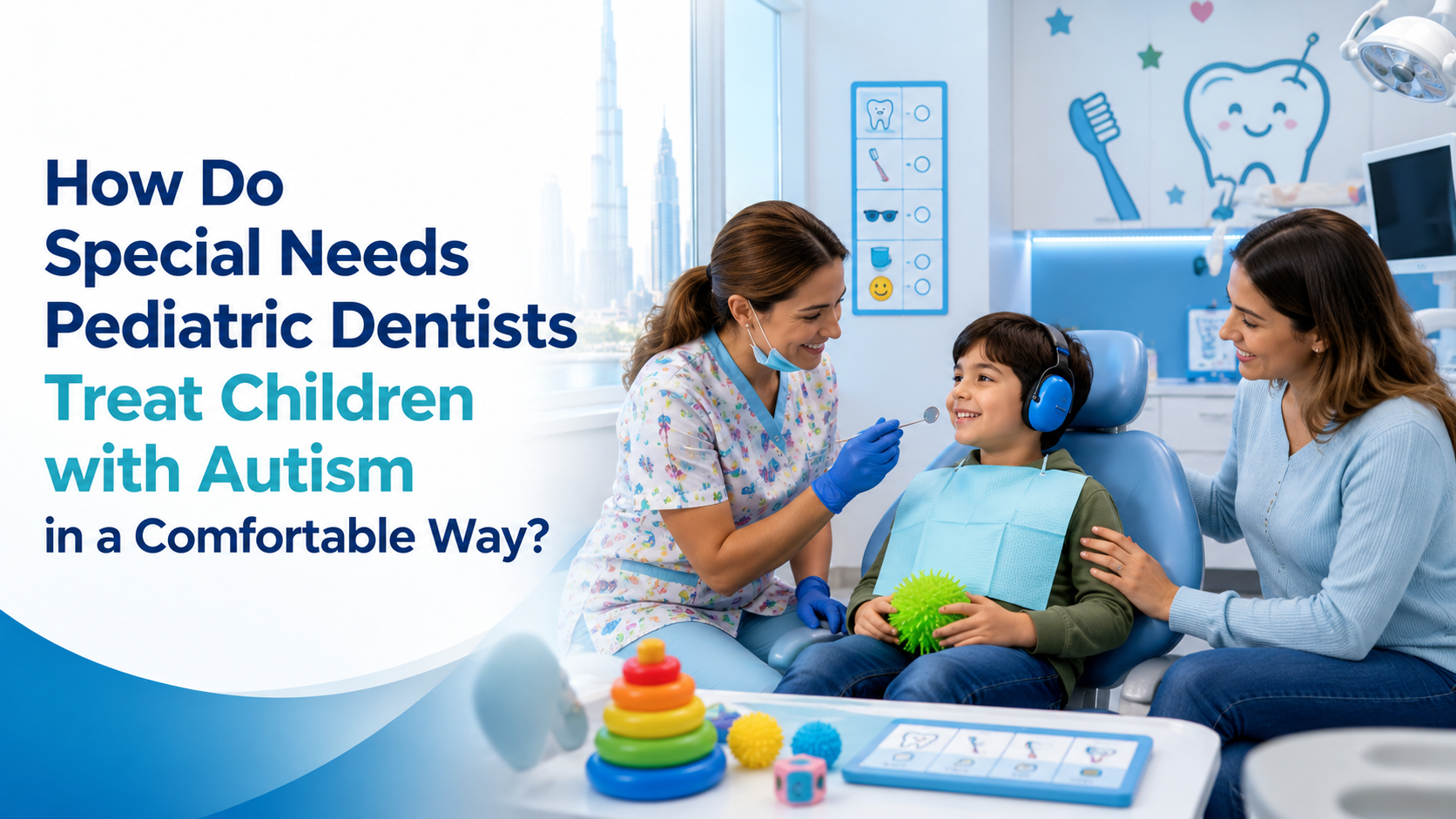 How Do Special Needs Pediatric Dentists Treat Children with Autism in a Comfortable Way?
