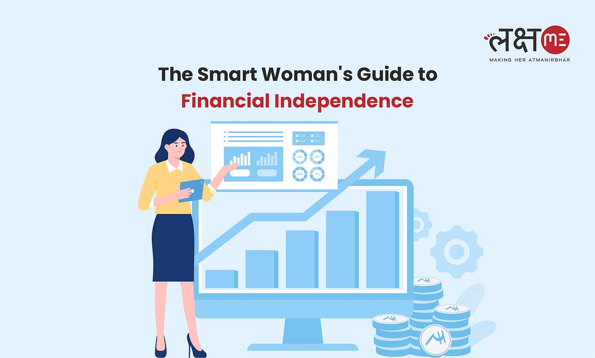 The Smart Woman’s Guide to Financial Independence | by Lakshme | Jun, 2026 | Medium