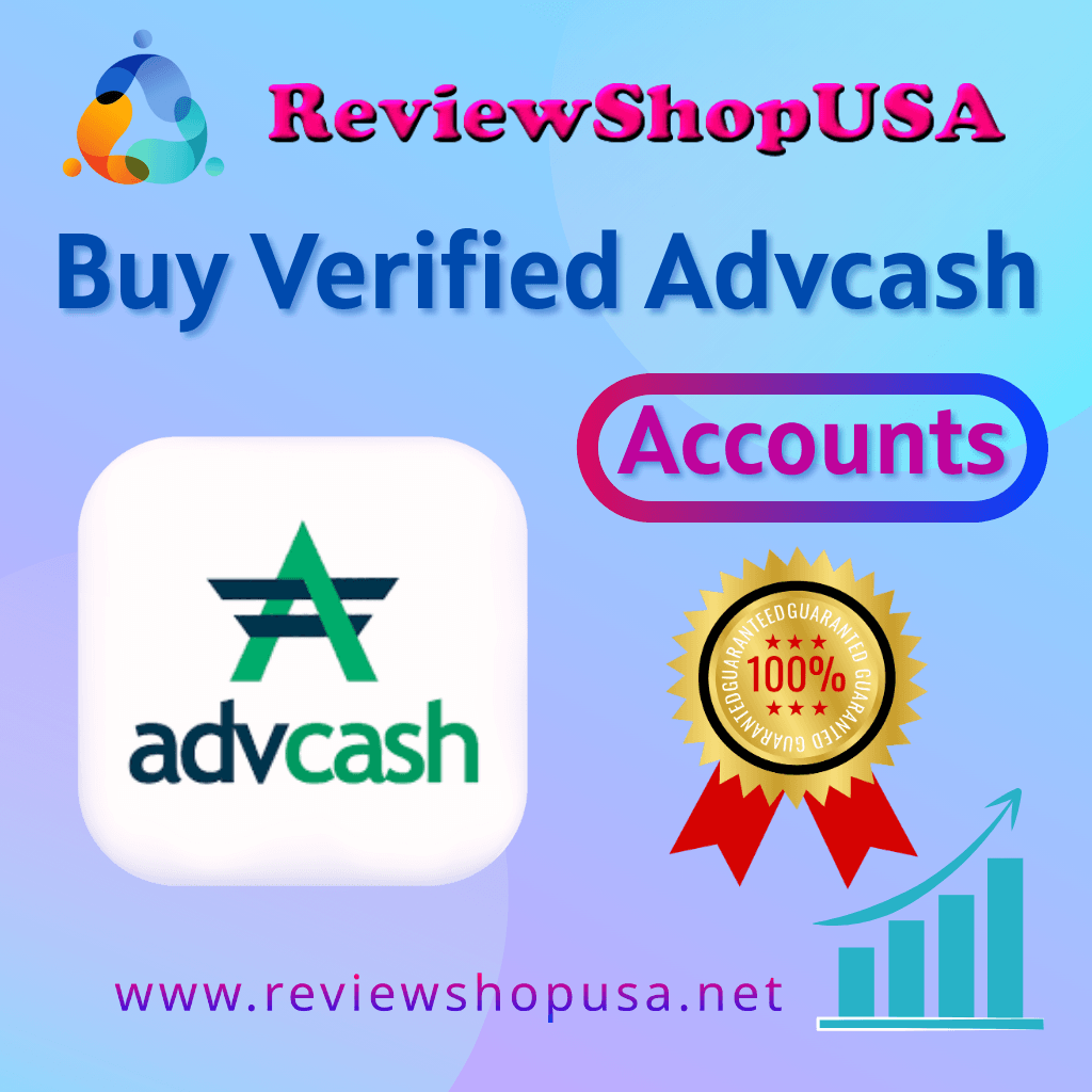 Buy Verified Advcash Accounts - 100% USA,UK,CA...