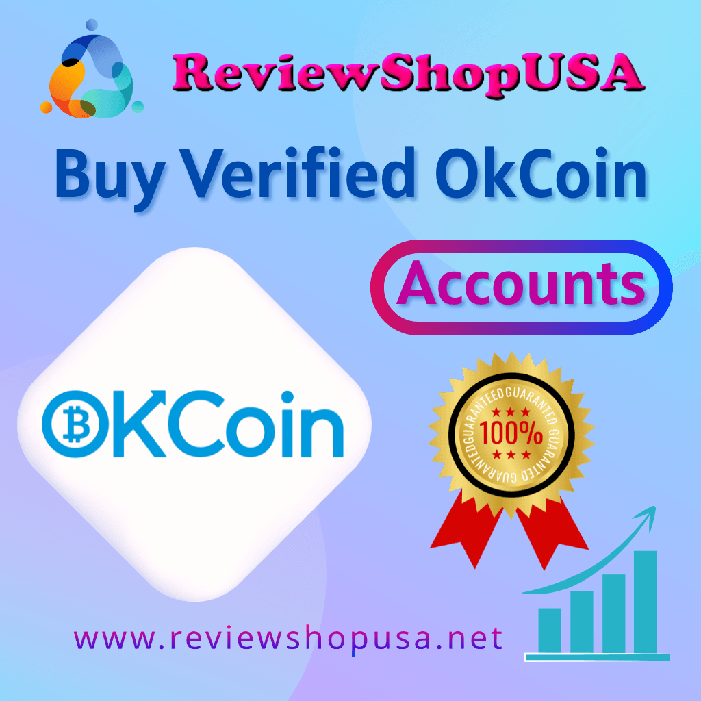Buy Verified OkCoin Accounts - 100% USA,UK,CA ..