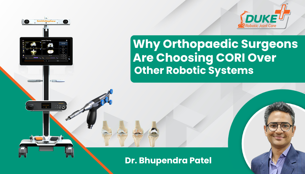 Why Orthopaedic Surgeons Prefer CORI Robotic Knee Replacement