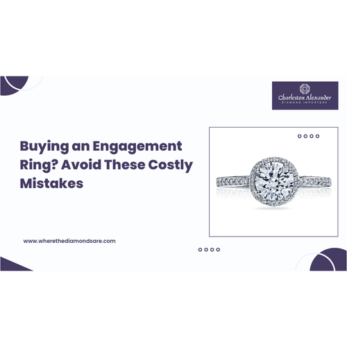 Buying an Engagement Ring? Avoid These Costly Mistakes