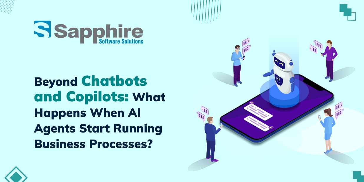 Beyond Chatbots and Copilots: What Happens When AI Agents Start Running Business Processes?