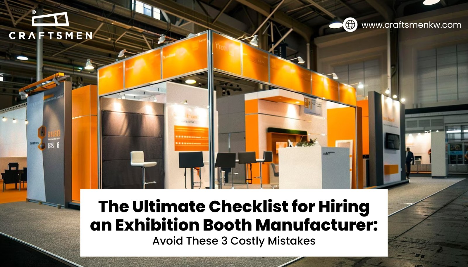 Hiring an Exhibition Booth Manufacturer in Kuwait? Avoid 3 Costly Mistakes