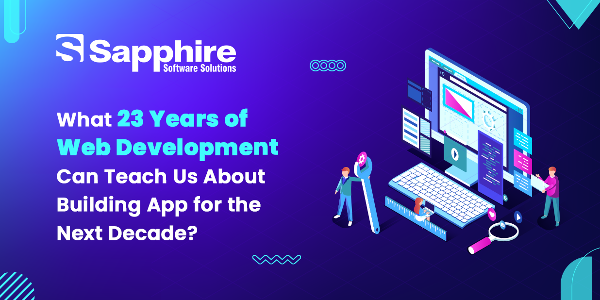 What 23 Years of Web Development Can Teach Us About Building App for the Next Decade?