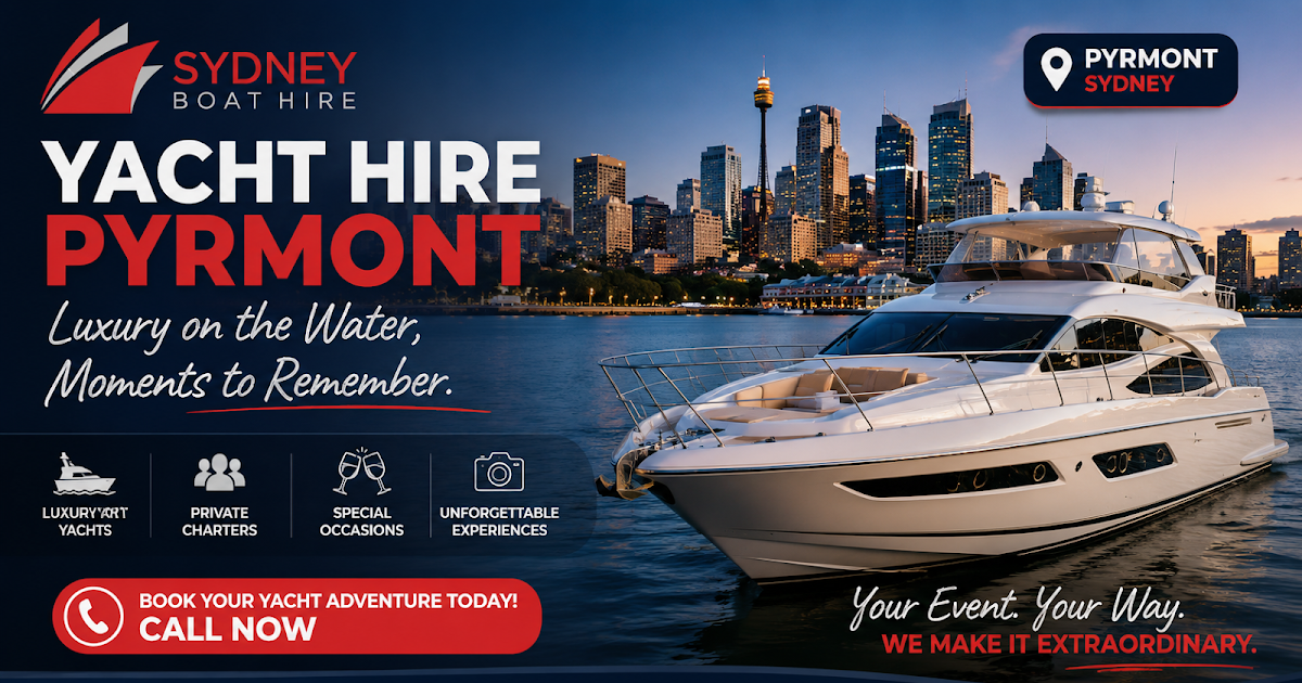 Affordable Yacht Hire Pyrmont & Reliable Boat Hire Near Me in Sydney