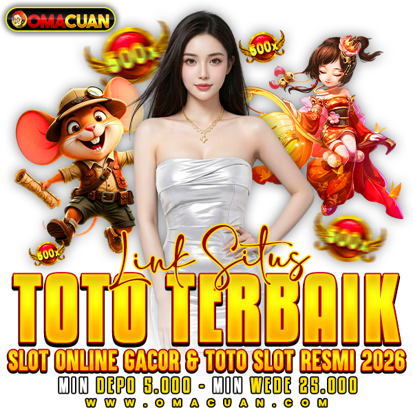 OMACUAN ? Link Situs Toto Terbaik dengan Slot Online Gacor & Toto Slot Resmi 2026