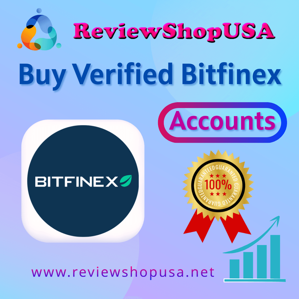 Buy Verified Bitfinex Accounts - 100% Safe & Fully...