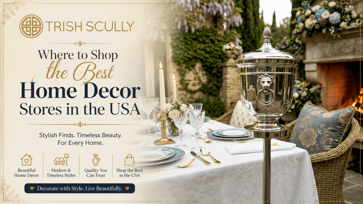 Where to Shop the Best Home Decor Stores in the USA – Trish Scully