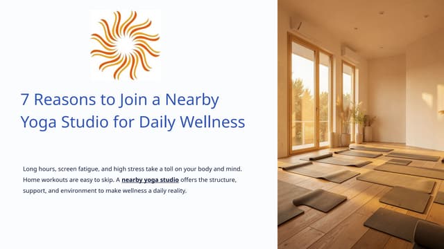 7-Reasons-to-Join-a-Nearby-Yoga-Studio-for-Daily-Wellness.pptx